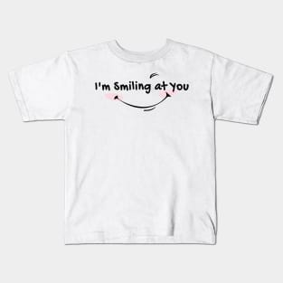 im smiling at you Kids T-Shirt